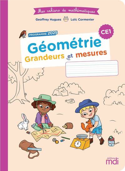 MES CAHIERS DE MATHS - GEOMETRIE CE1 - GRANDEURS ET MESURES