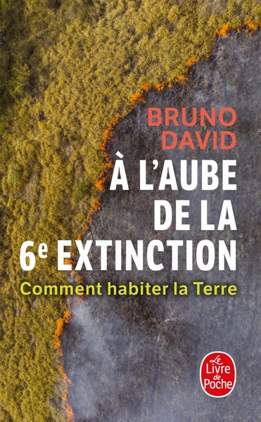 A L´AUBE DE LA 6E EXTINCTION - COMMENT HABITER LA TERRE