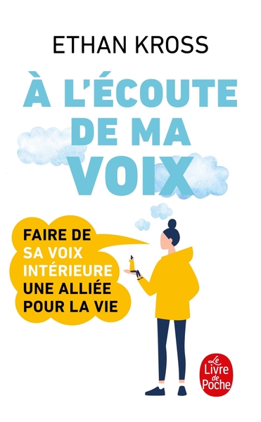 A L´ECOUTE DE MA VOIX - FAIRE DE SA PETITE VOIX INTERIEURE UNE ALLIEE POUR 