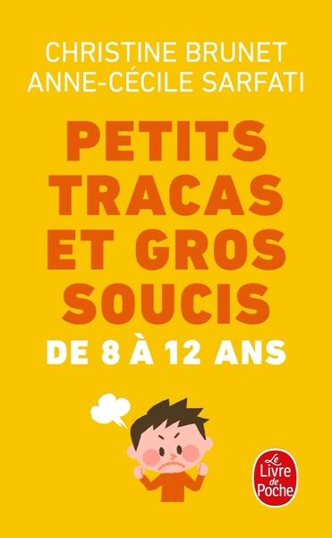 PETITS TRACAS ET GROS SOUCIS DE 8 A 12 ANS