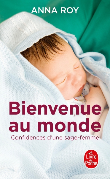 BIENVENUE AU MONDE, CONFIDENCES D´UNE JEUNE SAGE-FEMME