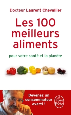 100 MEILLEURS ALIMENTS POUR VOTRE SANTE ET LA PLANETE