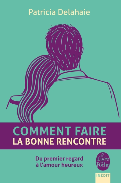 COMMENT FAIRE LA BONNE RENCONTRE