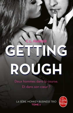 GETTING ROUGH (THE MONKEY BUSINESS, TOME 2)