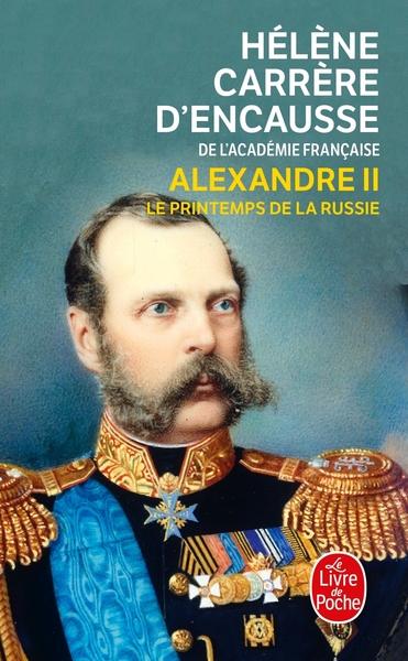 ALEXANDRE II : LE PRINTEMPS DE LA RUSSIE