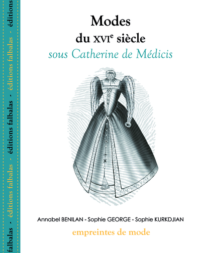 MODES DU XVI E SIECLE SOUS CATHERINE DE MEDICIS