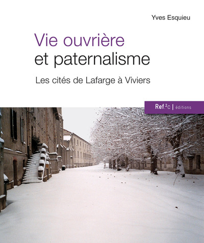 VIE OUVRIERE ET PATERNALISME : LES CITES DE LAFARGE A VIVIERS