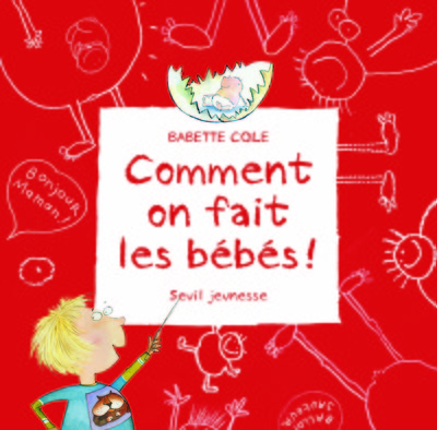 COMMENT ON FAIT LES BEBES.