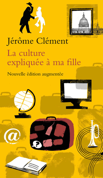 CULTURE EXPLIQUEE A MA FILLE (NVELLE ED. AUGMENTEE) (LA)