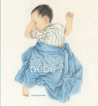 QUE FAIS-TU BEBE ?
