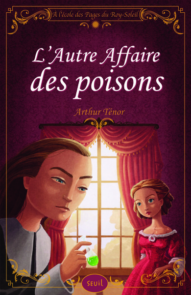 AUTRE AFFAIRE DES POISONS. A L´ECOLE DES PAGES DU ROY SOLEIL T3 (L´)