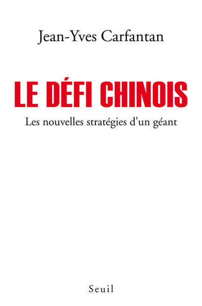 DEFI CHINOIS. LES NOUVELLES STRATEGIES D´UN GEANT (LE)