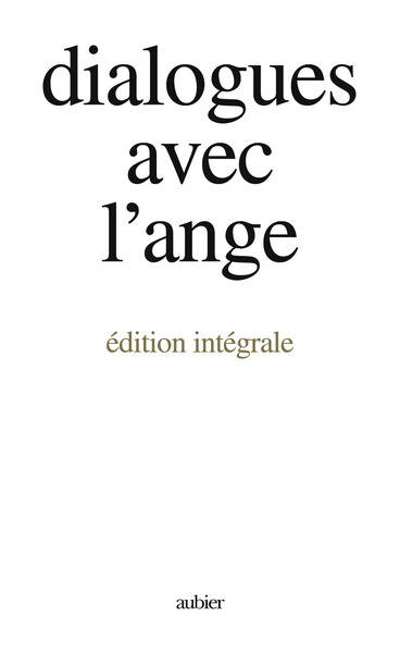 DIALOGUES AVEC L'ANGE (EDITION INTEGRALE)