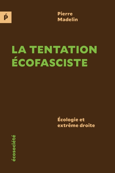 TENTATION ECOFASCISTE - ECOLOGIE ET EXTREME DROITE