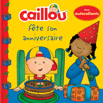 CAILLOU FETE SON ANNIVERSAIRE