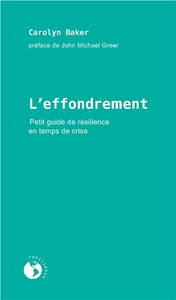 L´EFFONDREMENT - PETIT GUIDE DE RESILIENCE EN TEMPS DE CRISE