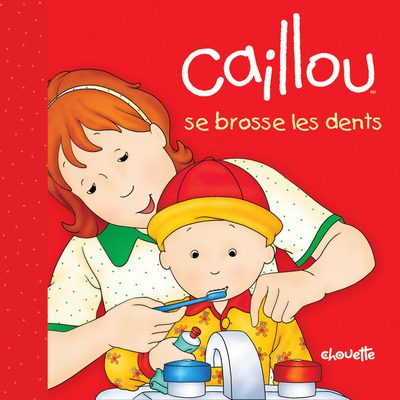 CAILLOU SE BROSSE LES DENTS