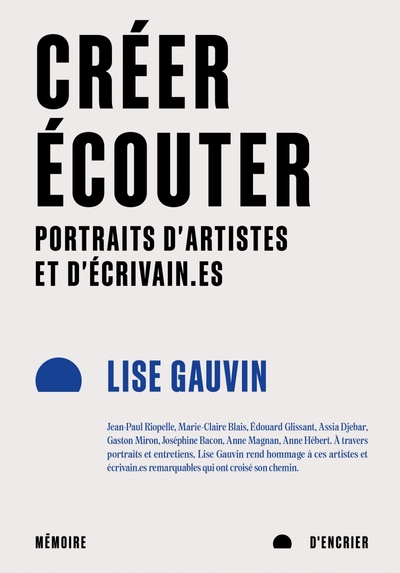 CREER, ECOUTER - PORTRAITS D´ARTISTES ET D´ECRIVAIN.ES