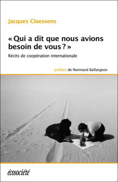 "QUI A DIT QUE NOUS AVIONS BESOIN DE VOUS ?" RECITS DE COOPERATION INTERNATIONALE
