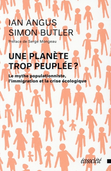 PLANETE TROP PEUPLEE ? - LE MYTHE POPULATIONNISTE, L´IMMIGRATION ET LA CRISE ECOLOGIQUE