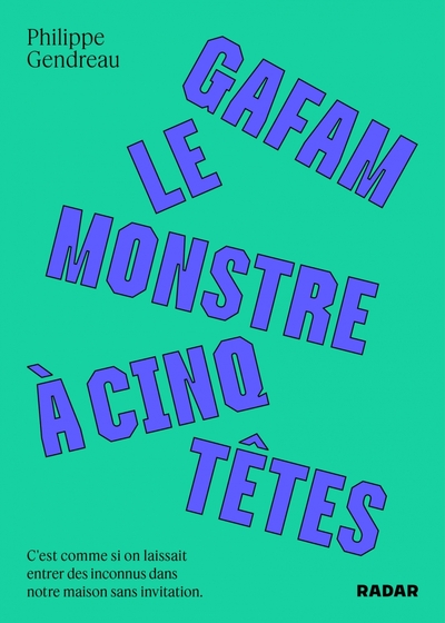 GAFAM, LE MONSTRE A CINQ TETES