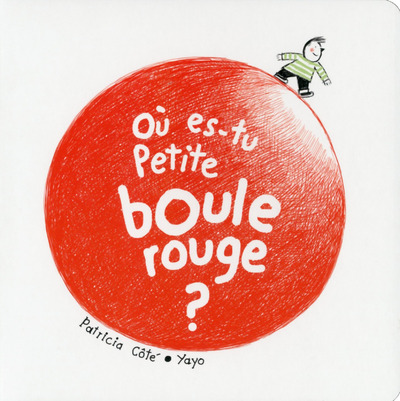 OU ES-TU PETITE BOULE ROUGE ?