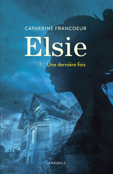 ELSIE - TOME 1 UNE DERNIERE FOIS - VOLUME 01