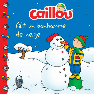 CAILLOU FAIT UN BONHOMME DE NEIGE