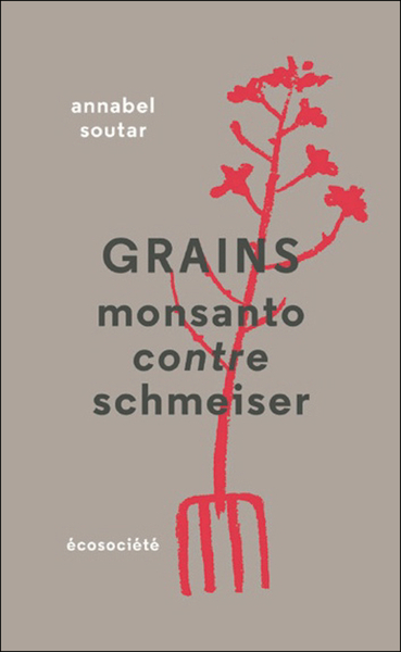 GRAINS - MONSANTO CONTRE SCHMEISER