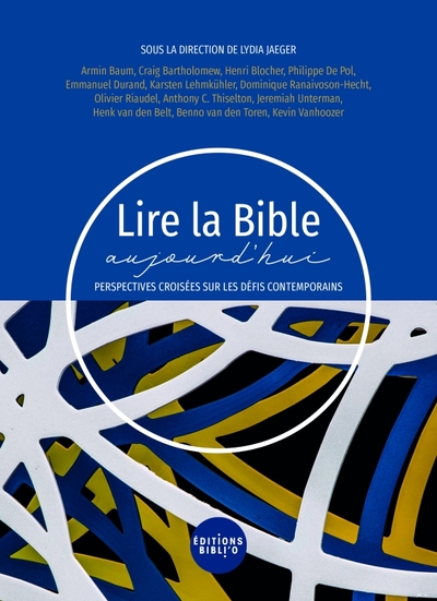 LIRE LA BIBLE AUJOURD´HUI, PERSPECTIVES CROISEES SUR LES DEFIS CONTEMPORAIN