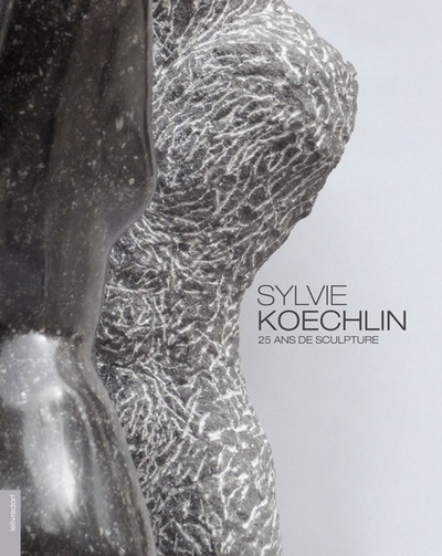 SYLVIE KOECHLIN 25 ANS DE SCULPTURE