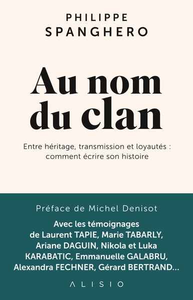 AU NOM DU CLAN - ENTRE HERITAGE, TRANSMISSION ET LOYAUTES : COMMENT ECRIRE SON HISTOIRE