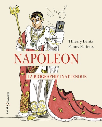 NAPOLEON. LA BIOGRAPHIE INATTENDUE