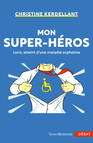 MON SUPER-HEROS - LORIS, ATTEINT D´UNE MALADIE ORPHELINE