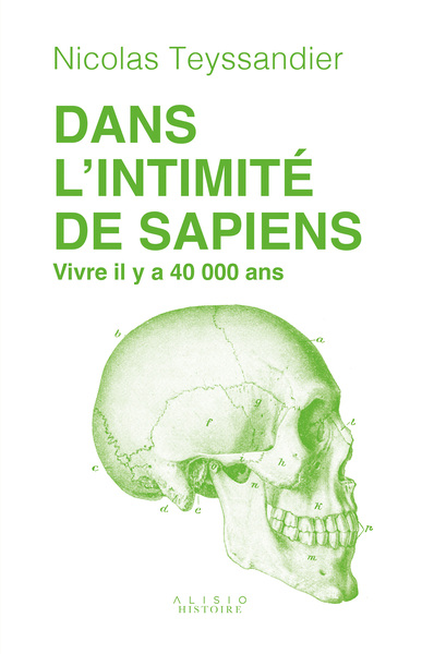 DANS L´INTIMITE DE SAPIENS - VIVRE IL Y A 40 000 ANS