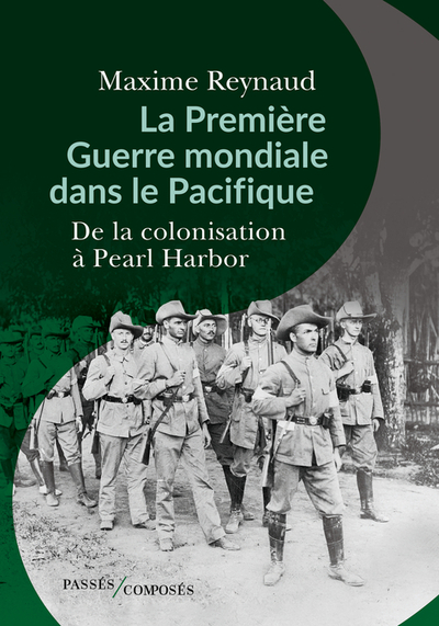 PREMIERE GUERRE MONDIALE DANS LE PACIFIQUE - DE LA COLONISATION A PEARL HARBOR