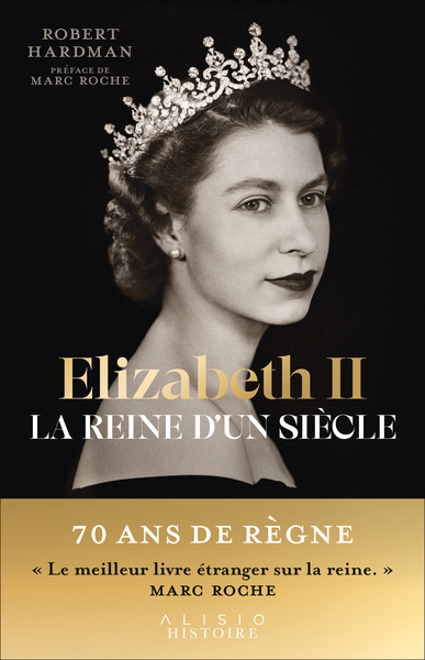 ELIZABETH II, LA REINE D´ UN SIECLE - TOME 1 : 1926 - 1992