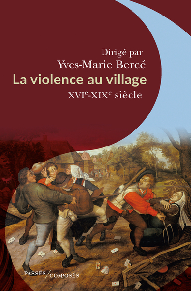 VIOLENCE AU VILLAGE - XVIE-XIXE SIECLE