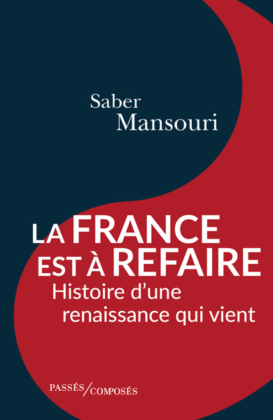 FRANCE EST A REFAIRE - HISTOIRE D´UNE RENAISSANCE QUI VIENT