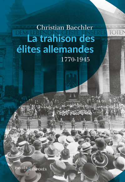 TRAHISON DES ELITES ALLEMANDES - 1770-1945