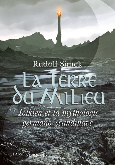 TERRE DU MILIEU - TOLKIEN ET LA MYTHOLOGIE GERMANO-SCANDINAVE