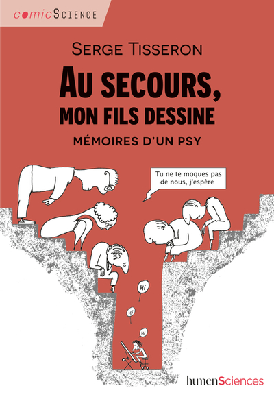 AU SECOURS, MON FILS DESSINE - MEMOIRES D´UN PSY