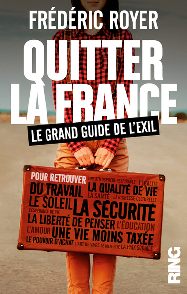 QUITTER LA FRANCE - LE GRAND GUIDE DE L´EXIL
