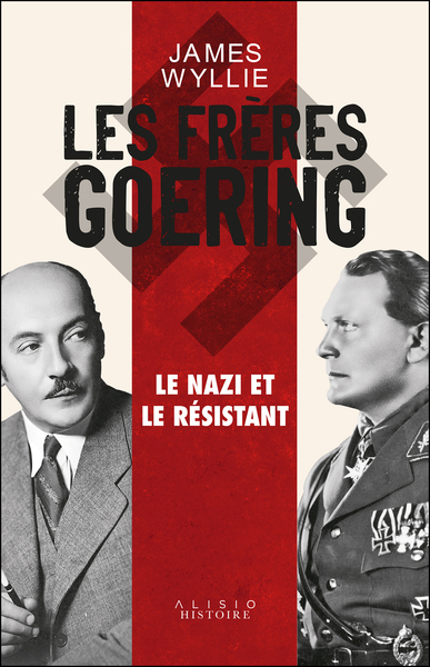 FRERES GOERING - LE NAZI ET LE RESISTANT