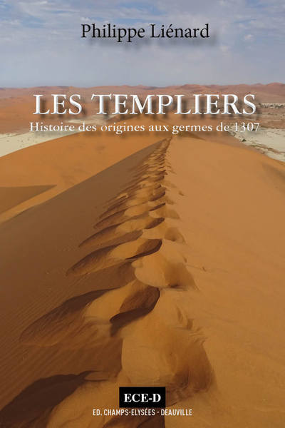 TEMPLIERS, HISTOIRE DES ORIGINES AUX GERMES DE 1307 - TOME I