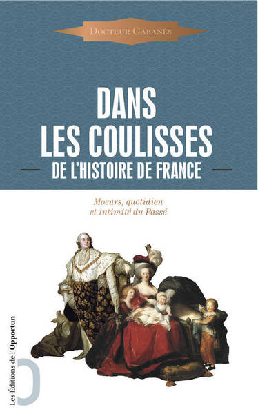 DANS LES COULISSES DE L´HISTOIRE DE FRANCE