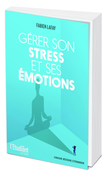 GERER SON STRESS ET SES EMOTIONS