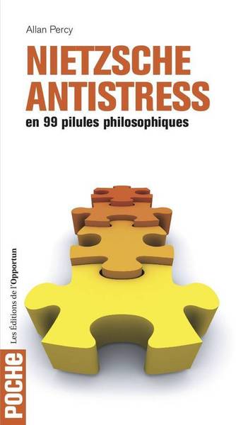 NIETZSCHE ANTISTRESS EN 99 PILULES PHILOSOPHIQUES