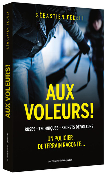 AUX VOLEURS !