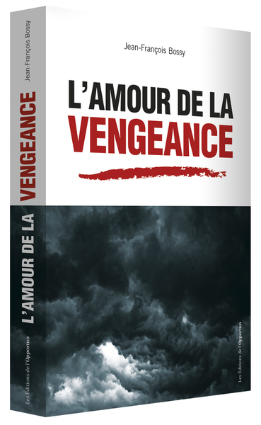 AMOUR DE LA VENGEANCE (L´)